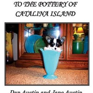 YOUR COMPLETE GUIDE to the POTTERY OF CATALINA ISLAND
