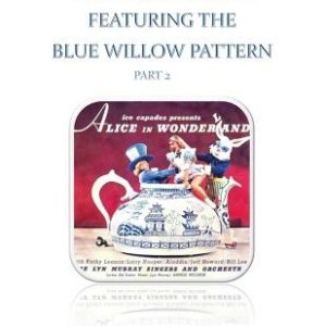 Advertising A To Z Featuring The Blue Willow Pattern Part 2