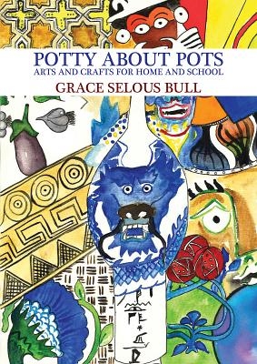 Potty About Pots: Arts And Crafts For Home And School