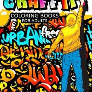 Graffiti Coloring Books for Adults: Illustrated Graffiti Designs