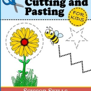 Preschool Cutting and Pasting for Kids: Cutting Practice for Toddlers (Age 3+) - Scissor Skills Workbook for Kids Vol. 1