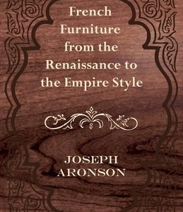 French Furniture from the Renaissance to the Empire Style